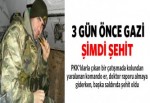 Gaziydi Şehit Oldu