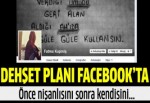 Genç kız dehşet planını Facebook'a yazmış!