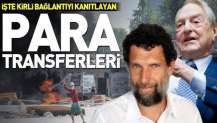 Gezi Parkı olaylarında Osman Kavala - George Soros arasındaki kirli bağlantıyı kanıtlayan para transferleri.