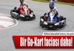 Go Kart pistinde korkunç olay