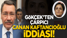 Gökçek'ten çarpıcı Canan Kaftancıoğlu iddiası