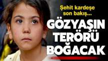 Gözyaşın terörü boğacak