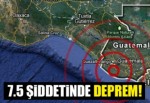 Guatemala'da 7.5 şiddetinde deprem!