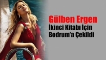 Gülben Ergen İkinci Kitabı İçin Bodrum’a Kapandı