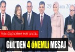 Gül'den 4 mesaj