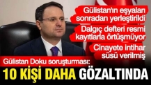 Gülistan Doku cinayetine intihar süsü verenlere operasyon: 10 kişi gözaltında