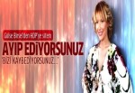 Gülse Birsel'den HDP'ye sitem: Ayıp ediyorsunuz!