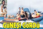 Güneşi gördü