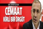 Gürsel Tekin: Cemaat kirli bir örgüt!