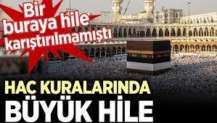 Hac kuralarında büyük hile. Bir buraya hile karıştırılmamıştı