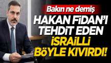 Hakan Fidan'ı hedef alan İsrailli böyle kıvırdı