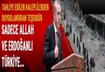 Haleplilerden Cumhurbaşkanı'na teşekkür: Sadece Allah ve Erdoğanlı Türkiye...