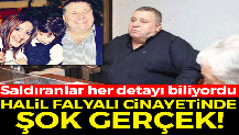 Halil Falyalı cinayetinde şok gerçek: Saldıranlar her detayı biliyordu!