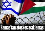 Hamas'tan ateşkes açıklaması