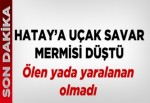 Hatay'a uçak savar mermisi düştü!