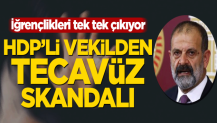 HDP’li vekilden tecavüz skandalı