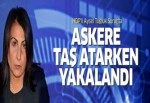 HDP'li Aysel Tuğluk Suruç'ta asker taşladı