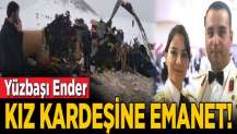 Helikopter kazasında yaralanan Yüzbaşı Ender Uzunçakmak, kız kardeşine emanet!