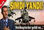 'Helikopterler geldi ve...'