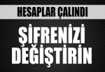 Hesaplar çalındı, şifrenizi değiştirin