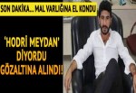 Hodri meydan diyordu