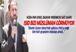 HÜDA-PAR Sözcüsü: IŞİD bizi Müslüman görmüyor
