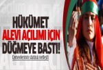 Hükümet, Alevi açılımı için düğmeye bastı!
