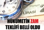 Hükümetin zam teklifi belli oldu