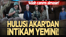 Hulusi Akar'dan intikam yemini: Sözümü tutmadan Allah canımı almasın!