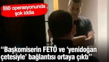 İBB operasyonunda şok iddia: Başkomiserin FETÖ ve ‘yenidoğan çetesiyle’ bağlantısı ortaya çıktı
