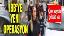 İBB'ye yeni operasyon: 29 gözaltı