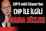 İlhan Cihaner'den CHP ile ilgili bomba sözler!