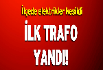 İlk trafo Viranşehir’de yandı