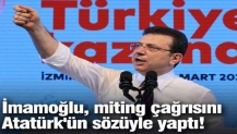 İmamoğlu, miting çağrısını Atatürk'ün sözüyle yaptı!