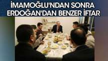 İmamoğlu'ndan sonra Erdoğan'dan benzer iftar