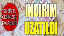 İndirim uzatıldı! 50 bin TL cebinizde kalabilir