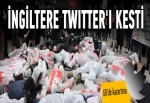 İngiltere Twitter'ı kesti