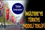 İngiltere'ye Türkiye modeli teklifi...