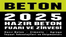 İnşaat ve Hazır Beton Sektörü BETON 2025’te Buluşuyor