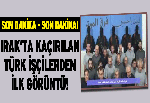 Irak’ta kaçırılan Türk işçilerin ilk görüntüsü yayınlandı
