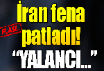 İran fena patladı! 'Yalancı çoban'