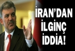 İran'dan Gül için ilginç iddia!