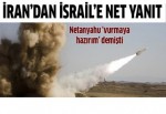 İran'dan İsrail'e net yanıt