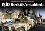 IŞİD Kerkük'e saldırdı: 1 ölü 7 yaralı