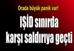 IŞİD sınırda karşı saldırıya geçti!