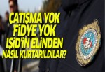 IŞİD'in elinden nasıl kurtarıldılar?