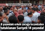 İskenderun'u karıştıran tecavüzde 14 yaşındaki Suriyeli tutuklandı