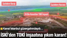 İSKİ’den TOKİ inşaatına yıkım kararı! Kanal İstanbul güzergahındaydı…