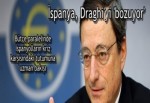 İspanya, Draghi'yi 'bozuyor'