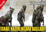 İsrail Hazırlıklara Başladı !